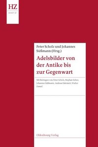 bokomslag Adelsbilder Von Der Antike Bis Zur Gegenwart