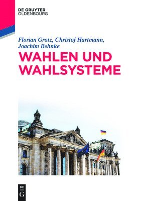 Joachim Behnke, Florian Grotz, Christof Hartmann - Wahlen und Wahlsysteme, Häftad