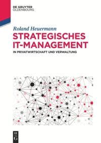 Roland Heuermann - Strategisches IT-Management in Privatwirtschaft und Verwaltung, Inbunden