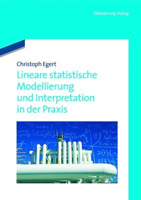 bokomslag Lineare Statistische Modellierung Und Interpretation in Der PRAXIS