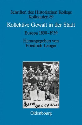 Friedrich Lenger - Kollektive Gewalt in der Stadt, Inbunden
