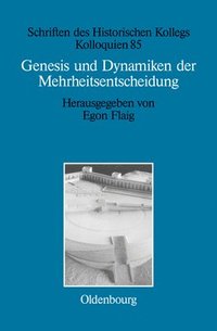 bokomslag Genesis und Dynamiken der Mehrheitsentscheidung