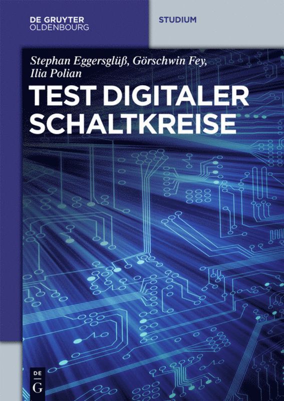 Stephan Eggersglüß, Görschwin Fey, Ilia Polian - Test digitaler Schaltkreise, Häftad