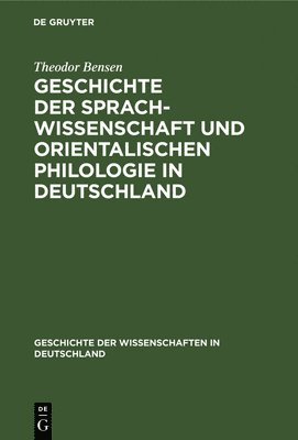 Geschichte Der Sprachwissenschaft Und Orientalischen Philologie in Deutschland 1