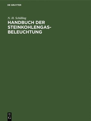 Handbuch Der Steinkohlengas-Beleuchtung 1
