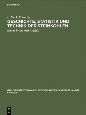 bokomslag Geschichte, Statistik Und Technik Der Steinkohlen