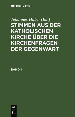 bokomslag Stimmen Aus Der Katholischen Kirche Über Die Kirchenfragen Der Gegenwart. Band 1