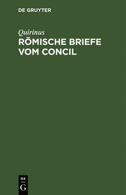 bokomslag Rmische Briefe Vom Concil