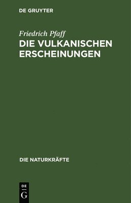 bokomslag Die Vulkanischen Erscheinungen