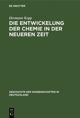 bokomslag Die Entwickelung Der Chemie in Der Neueren Zeit