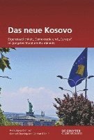 bokomslag Das Neue Kosovo: Eigenstaatlichkeit, Demokratie Und Europa Im Jüngsten Staat Des Kontinents