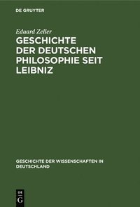 bokomslag Geschichte Der Deutschen Philosophie Seit Leibniz