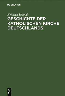 bokomslag Geschichte Der Katholischen Kirche Deutschlands