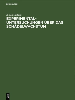 bokomslag Experimental-Untersuchungen ber Das Schdelwachstum