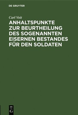 bokomslag Anhaltspunkte Zur Beurtheilung Des Sogenannten Eisernen Bestandes Fr Den Soldaten