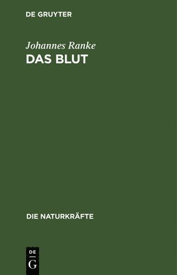 Johannes Ranke - Das Blut, Inbunden