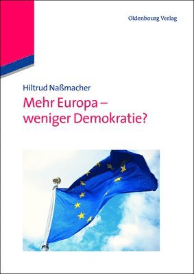 Mehr Europa - weniger Demokratie? 1