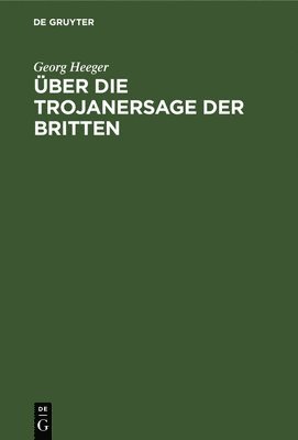 ber Die Trojanersage Der Britten 1