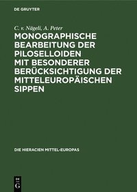 bokomslag Monographische Bearbeitung Der Piloselloiden Mit Besonderer Bercksichtigung Der Mitteleuropischen Sippen