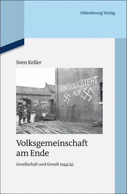 Sven Keller - Volksgemeinschaft am Ende, Inbunden