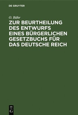 bokomslag Zur Beurtheilung Des Entwurfs Eines Brgerlichen Gesetzbuchs Fr Das Deutsche Reich