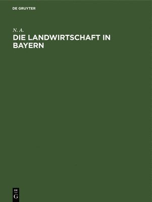 N a - Die Landwirtschaft in Bayern, Inbunden