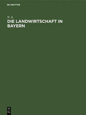 bokomslag Die Landwirtschaft in Bayern