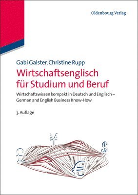 Gabi Galster, Christine Rupp - Wirtschaftsenglisch Für Studium Und Beruf: Wirtschaftswissen Kompakt in Deutsch Und Englisch - German and English Business Know-How, Inbunden