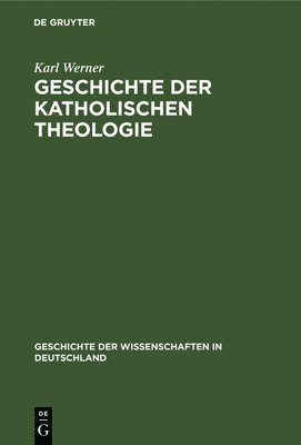 Geschichte Der Katholischen Theologie 1