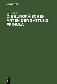 bokomslag Die Europischen Arten Der Gattung Primula