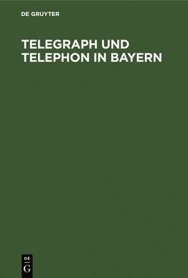 Telegraph Und Telephon in Bayern 1