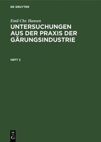 bokomslag Emil Chr. Hansen: Untersuchungen Aus Der PRAXIS Der Grungsindustrie. Heft 2