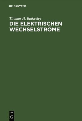 bokomslag Die Elektrischen Wechselstrme