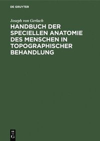 bokomslag Handbuch der speciellen Anatomie des Menschen in topographischer Behandlung