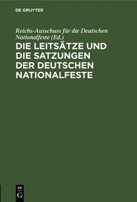 bokomslag Die Leitstze Und Die Satzungen Der Deutschen Nationalfeste