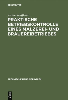 Praktische Betriebskontrolle Eines Mlzerei- Und Brauereibetriebes 1