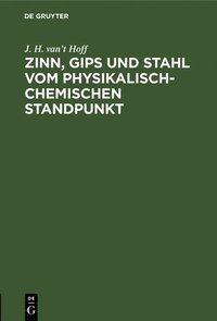 bokomslag Zinn, Gips Und Stahl Vom Physikalisch-Chemischen Standpunkt