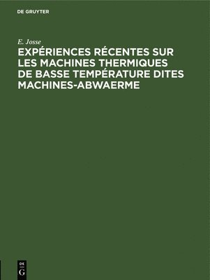 bokomslag Expriences Rcentes Sur Les Machines Thermiques de Basse Temprature Dites Machines-Abwaerme