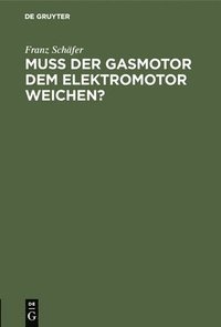 bokomslag Mu Der Gasmotor Dem Elektromotor Weichen?