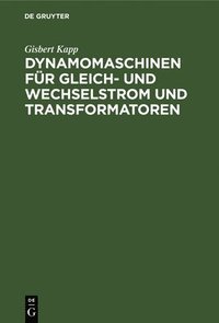 bokomslag Dynamomaschinen Fr Gleich- Und Wechselstrom Und Transformatoren
