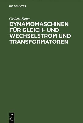 bokomslag Dynamomaschinen Fr Gleich- Und Wechselstrom Und Transformatoren