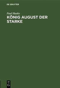 bokomslag Knig August Der Starke