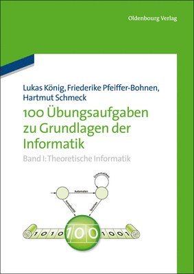 Friederike Pfeiffer-Bohnen, Hartmut Schmeck - 100 Übungsaufgaben Zu Grundlagen Der Informatik, Inbunden