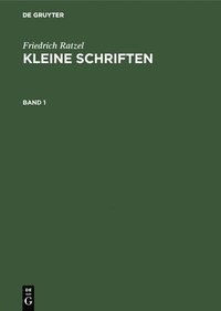 bokomslag Friedrich Ratzel: Kleine Schriften. Band 1
