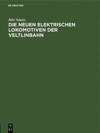 bokomslag Die Neuen Elektrischen Lokomotiven Der Veltlinbahn