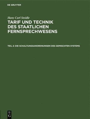 Hans Carl Steidle - Die Schaltungsanordnungen Des Gemischten Systems, Inbunden