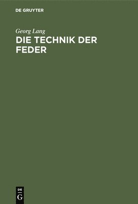 Georg Lang - Die Technik Der Feder, Inbunden