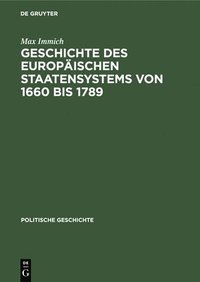 bokomslag Geschichte Des Europischen Staatensystems Von 1660 Bis 1789