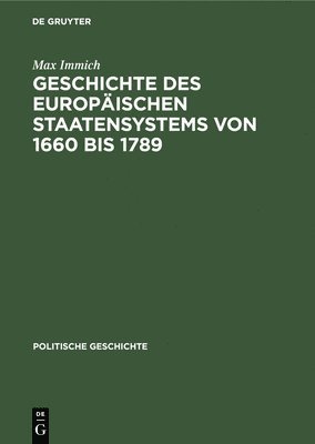 bokomslag Geschichte Des Europäischen Staatensystems Von 1660 Bis 1789