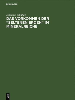 Johannes Schilling - Vorkommen der "seltenen Erden" im Mineralreiche, Inbunden